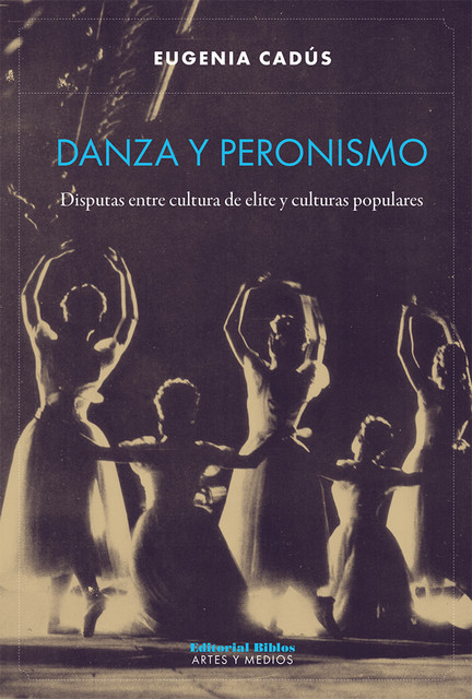 Danza y peronismo, Eugenia Cadús