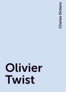 Olivier Twist, Charles Dickens