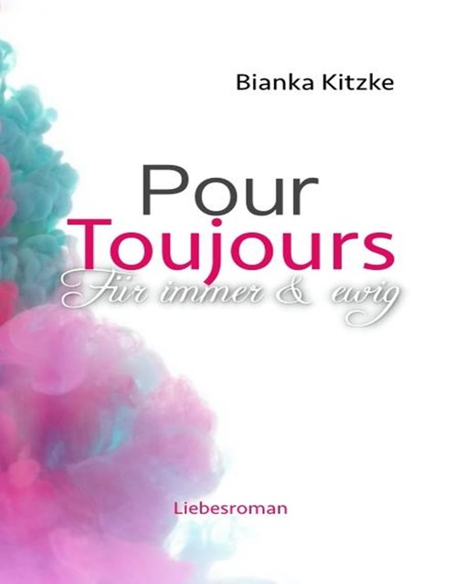 Pour Toujours, Bianka Kitzke