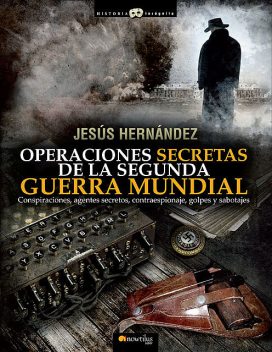 Operaciones secretas de la Segunda Guerra Mundial, Jesús Hernández Martínez