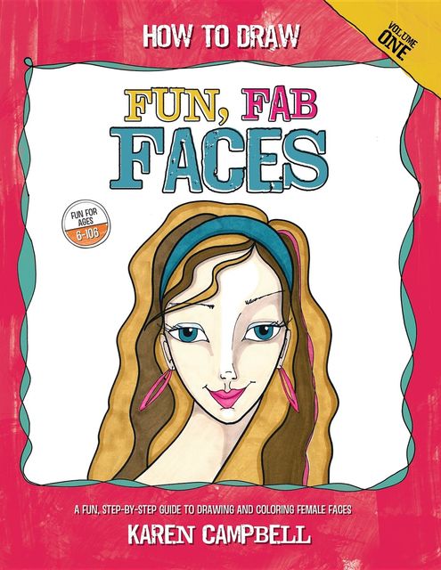 How to Draw Fun, Fab Faces, Karen Campbell