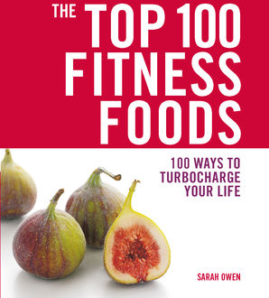 Top 100 Fitness Foods, Sarah Owen