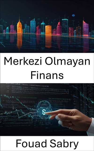 Merkezi Olmayan Finans, Fouad Sabry
