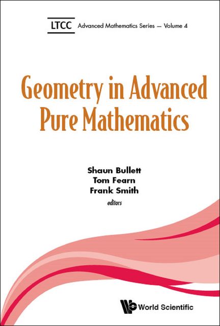 Geometry in Advanced Pure Mathematics, Shaun Bullett