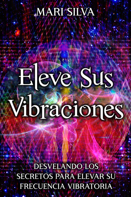 Eleve sus vibraciones, Mari Silva