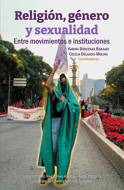 Religión, género y sexualidad: entre movimientos e instituciones, Cecilia Delgado-Molina, Karina Bárcenas Barajas