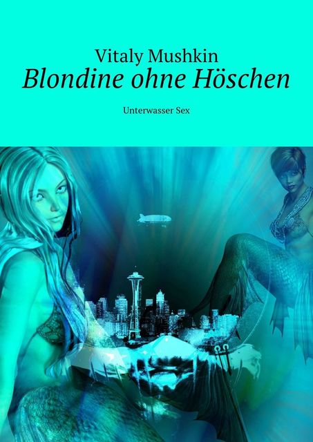 Blondine ohne Höschen. Unterwasser Sex, Vitaly Mushkin