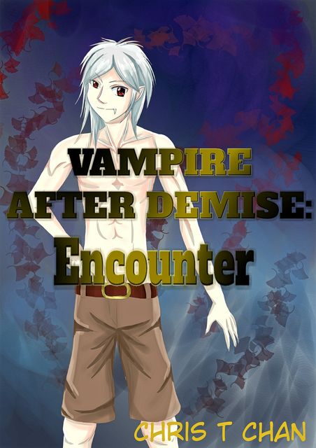 Vampire after Demise: Encounter, Chris Chan