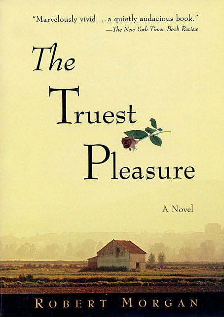 The Truest Pleasure, Robert Morgan