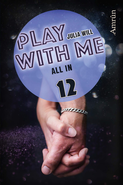 Play with me 12: All in, Julia Will