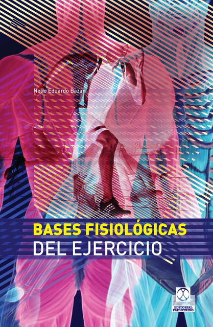 Bases fisiológicas del ejercicio, Nelio Eduardo Bazán