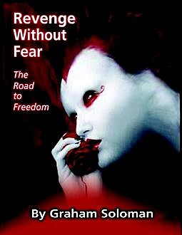 Revenge Without Fear – The Road to Freedom, Graham Soloman