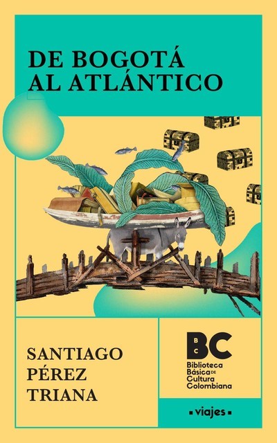 De Bogotá al Atlántico, Santiago Pérez Triana