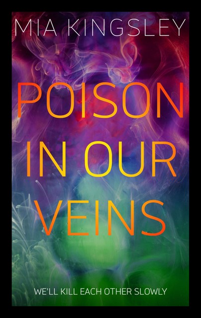 Poison In Our Veins, Mia Kingsley