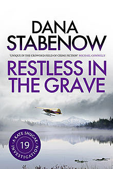 Restless in the Grave, Dana Stabenow