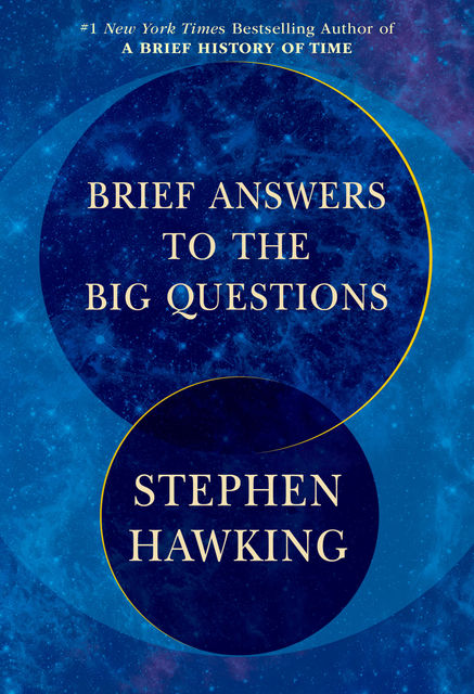 Brief Answers to the Big Questions, Stephen Hawking