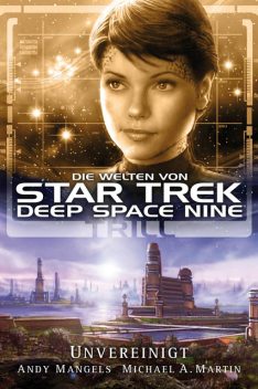 Star Trek - Die Welten von Deep Space Nine 03: Trill - Unvereinigt, Andy Mangels, Michael A.Martin