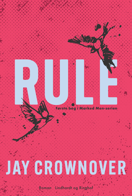 Rule – En Marked Men-roman, Jay Crownover