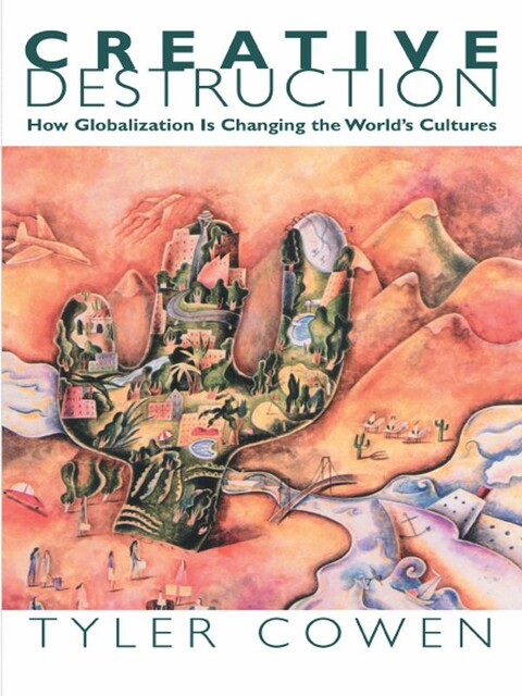 Creative Destruction, Tyler Cowen