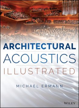 Architectural Acoustics Illustrated, Michael Ermann