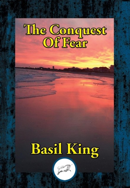 Conquest of Fear, Basil King