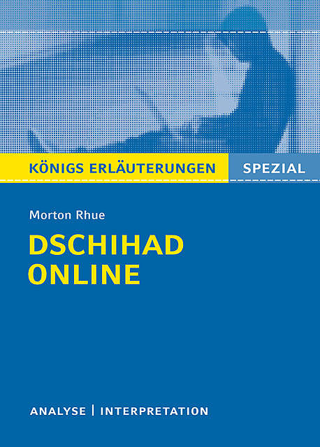 Dschihad Online – Königs Erläuterungen Spezial, Morton Rhue, Sabine Hasenbach