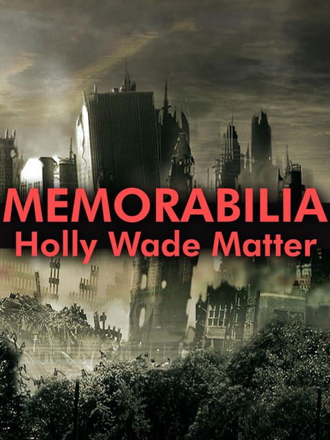 Memorabilia, Holly Wade-Matter