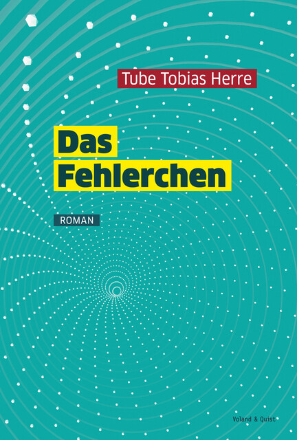 Das Fehlerchen, Tube Tobias Herre