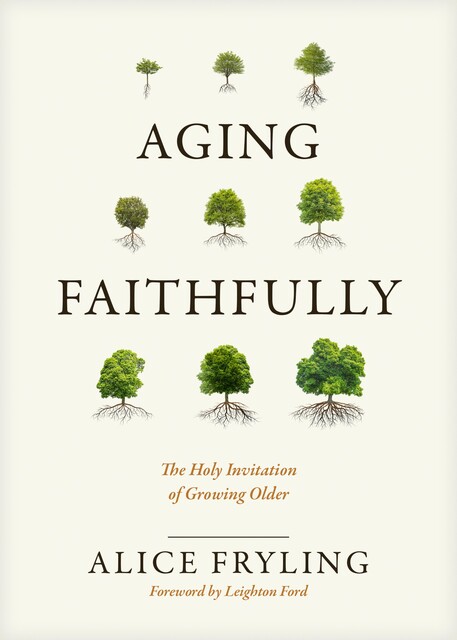 Aging Faithfully, Alice Fryling
