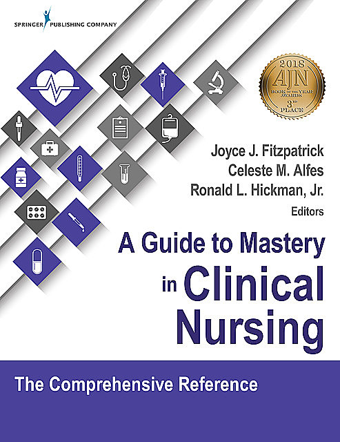A Guide to Mastery in Clinical Nursing, Joyce J.Fitzpatrick, Celeste M. Alfes, Ronald L. Hickman