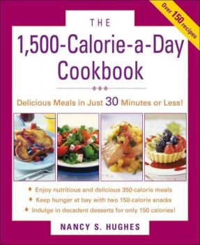 THE 1,500-Calorie-a-Day Cookbook, Nancy, Hughes