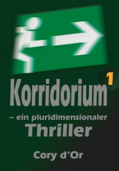 Korridorium – ein pluridimensionaler Thriller, Cory d'Or