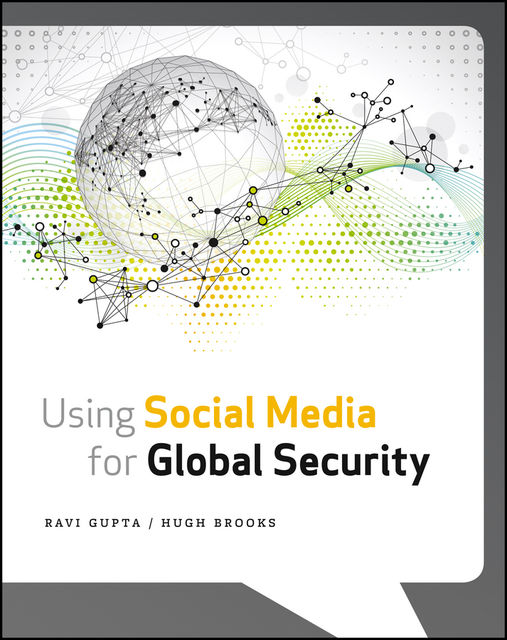 Using Social Media for Global Security, Ravi Gupta, Hugh Brooks
