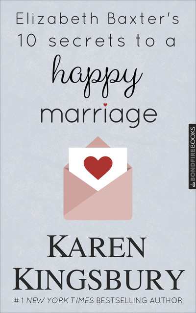 Elizabeth Baxter's Ten Secrets to a Happy Marriage, 