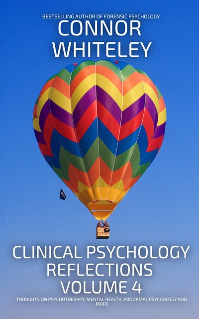 Clinical Psychology Reflections Volume 4, Connor Whiteley