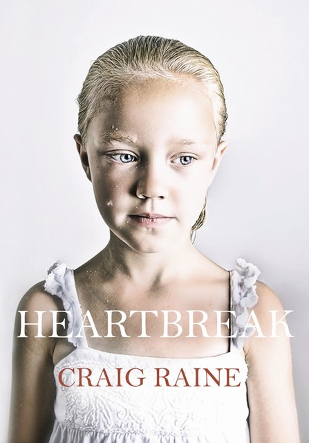 Heartbreak, Craig Raine