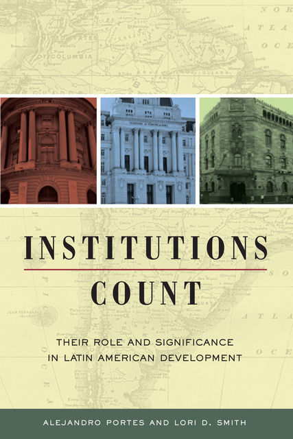 Institutions Count, Alejandro Portes, Lori D. Smith
