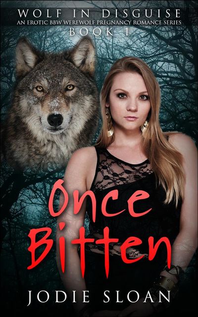 Wolf In Disguise : Once Bitten, Jodie Sloan