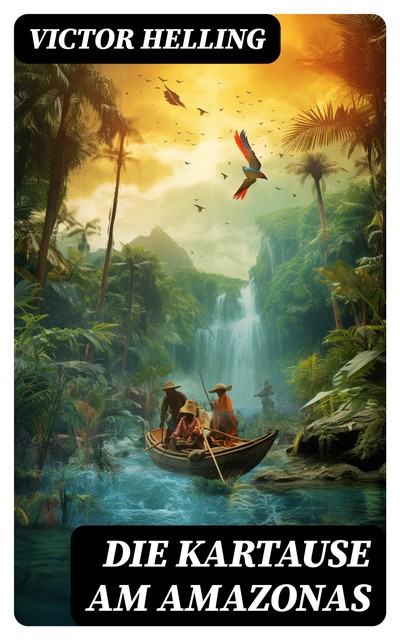 Die Kartause am Amazonas, Victor Helling