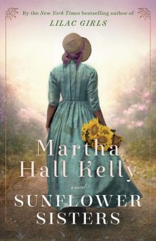 Sunflower Sisters, Martha Hall Kelly