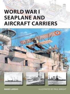 World War I Seaplane and Aircraft Carriers, Mark Lardas
