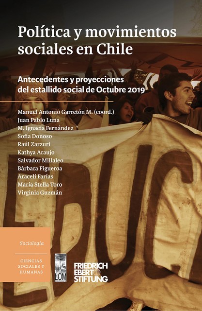 Política y movimientos sociales en Chile. Antecedentes y proyecciones del estallido social de Octubre de 2019, Varios Autores