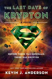 The Last Days of Krypton, Kevin J.Anderson