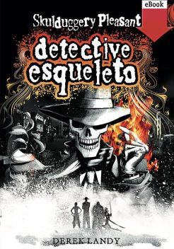 Detective Esqueleto, Derek Landy
