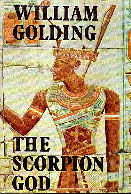 The Scorpion God, William Golding