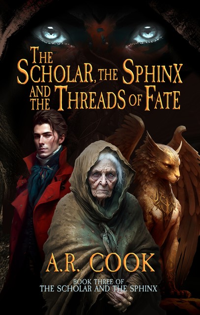 The Scholar, the Sphinx, and the Threads of Fate, A.R. Cook