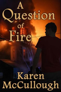 A Question of Fire, Karen McCullough