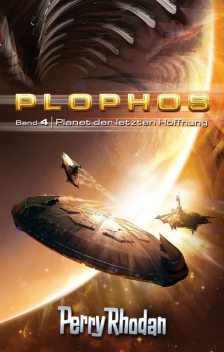 Plophos 4: Planet der letzten Hoffnung, William Voltz, Kurt Mahr, H.G. Ewers, K.H. Scheer, Kurt Brand