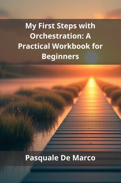 My First Steps with Orchestration, Pasquale De Marco