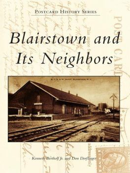 Blairstown and Its Neighbors, Kenneth Bertholf Jr.